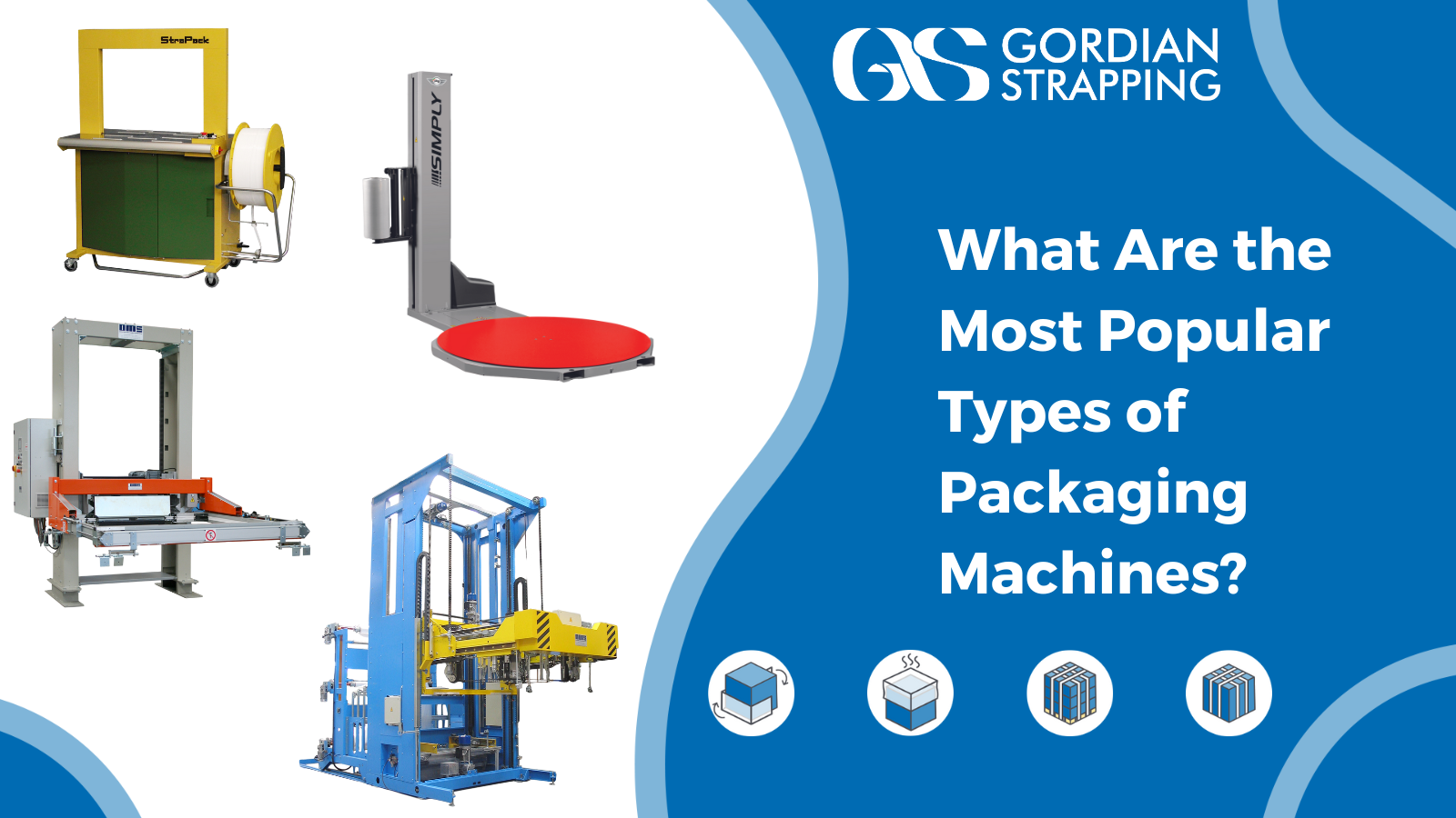 What Are the Most Popular Types of Packaging Machines?