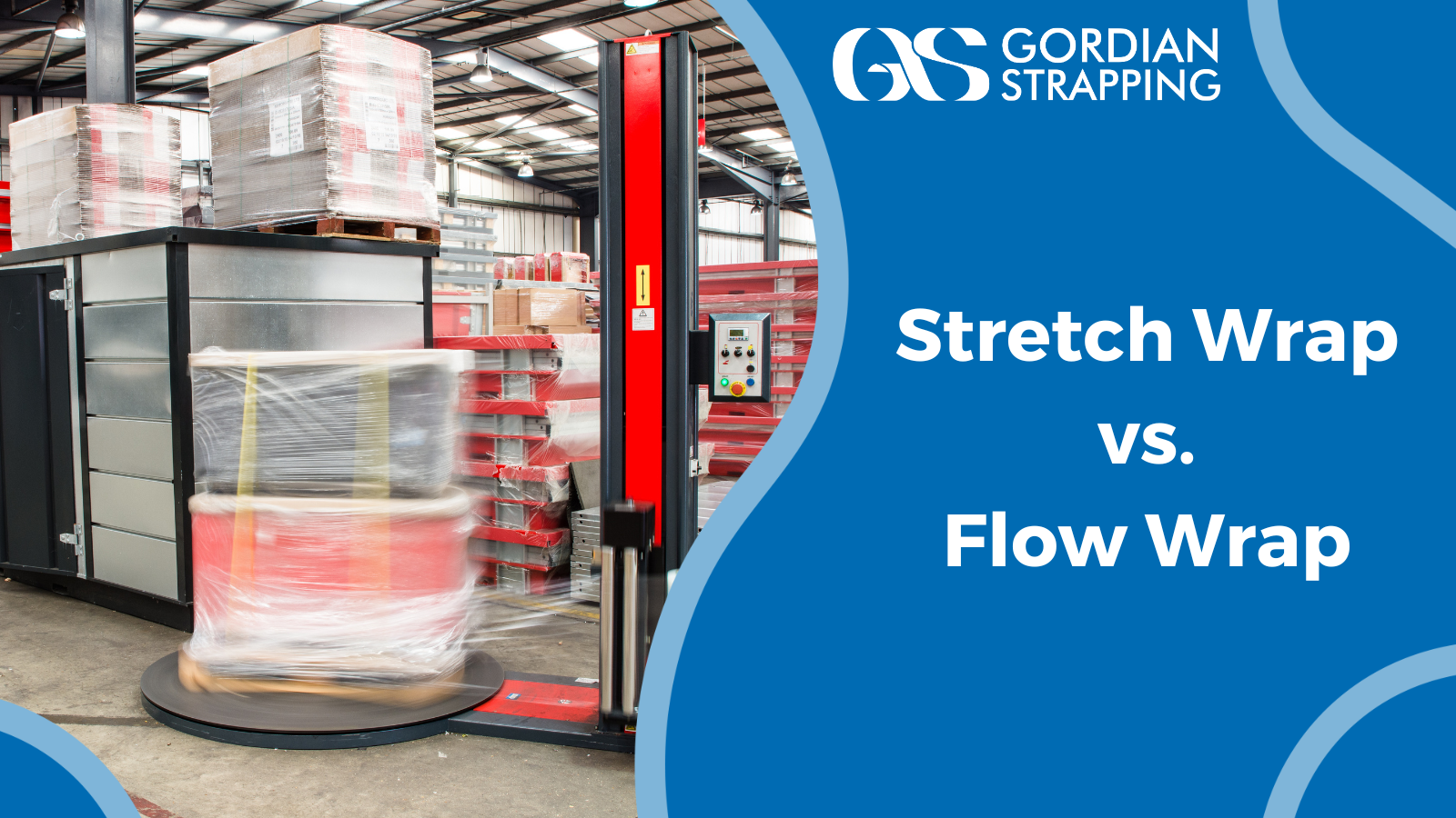 Stretch Wrap vs. Flow Wrap: Which is Right for Your Packaging Needs?