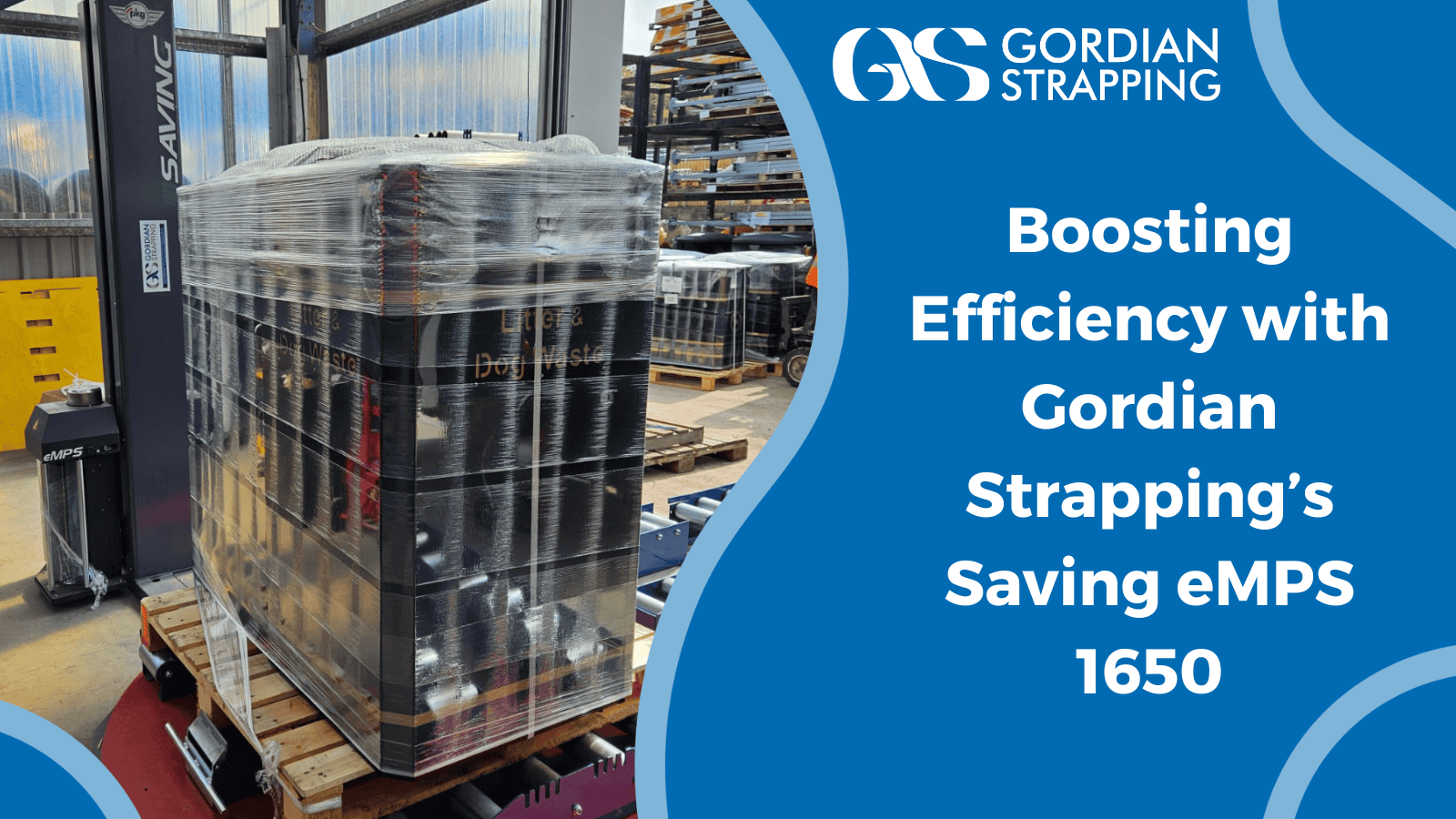 Case Study: Boosting Efficiency with Gordian Strapping’s Saving eMPS 1650 at Broxap