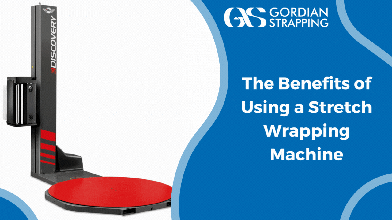 The Benefits of Using a Stretch Wrapping Machine